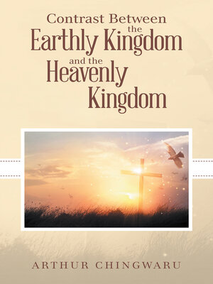cover image of Contrast Between the Earthly Kingdom and the Heavenly Kingdom
